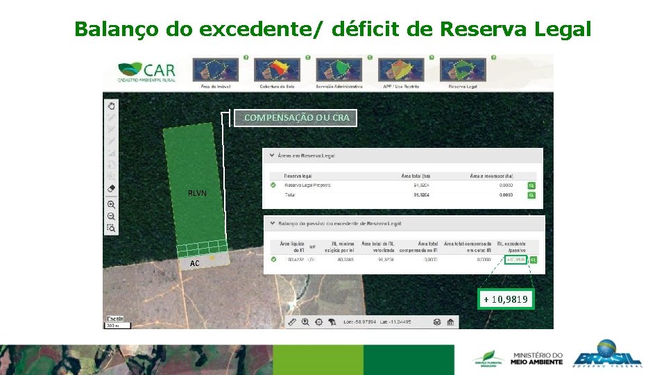 Balanço do excedente/ déficit de Reserva Legal COMPENSAÇÃO OU CRA RLVN AC + 10,