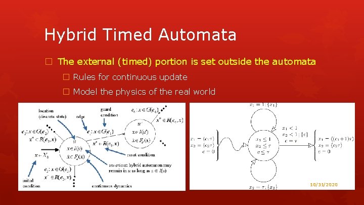 Hybrid Timed Automata � The external (timed) portion is set outside the automata �