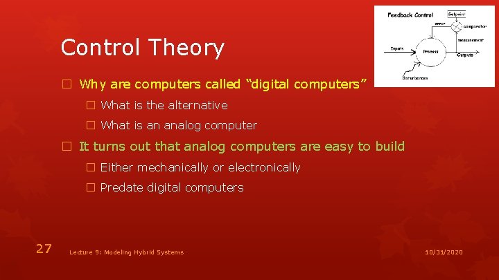 Control Theory � Why are computers called “digital computers” � What is the alternative