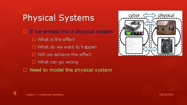 Physical Systems � If we embed into a physical system � What is the