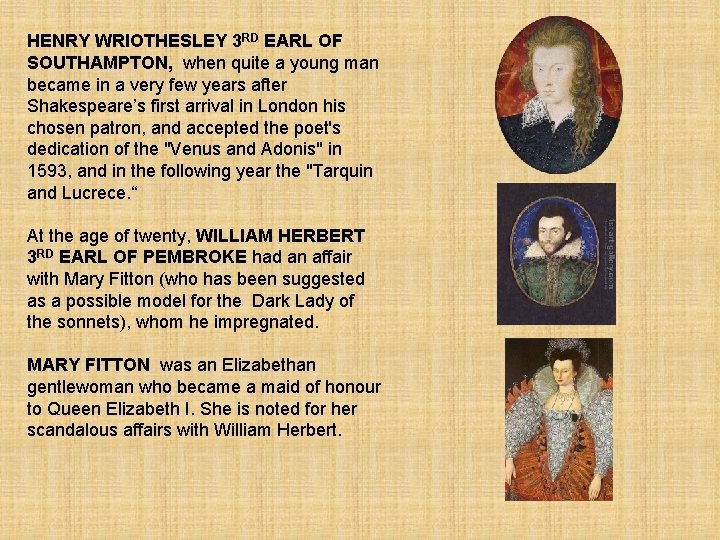HENRY WRIOTHESLEY 3 RD EARL OF SOUTHAMPTON, when quite a young man became in