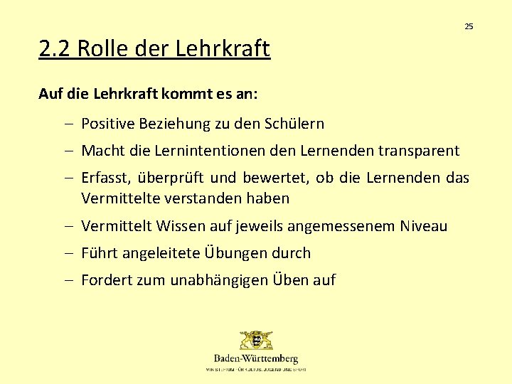 25 2. 2 Rolle der Lehrkraft Auf die Lehrkraft kommt es an: – Positive