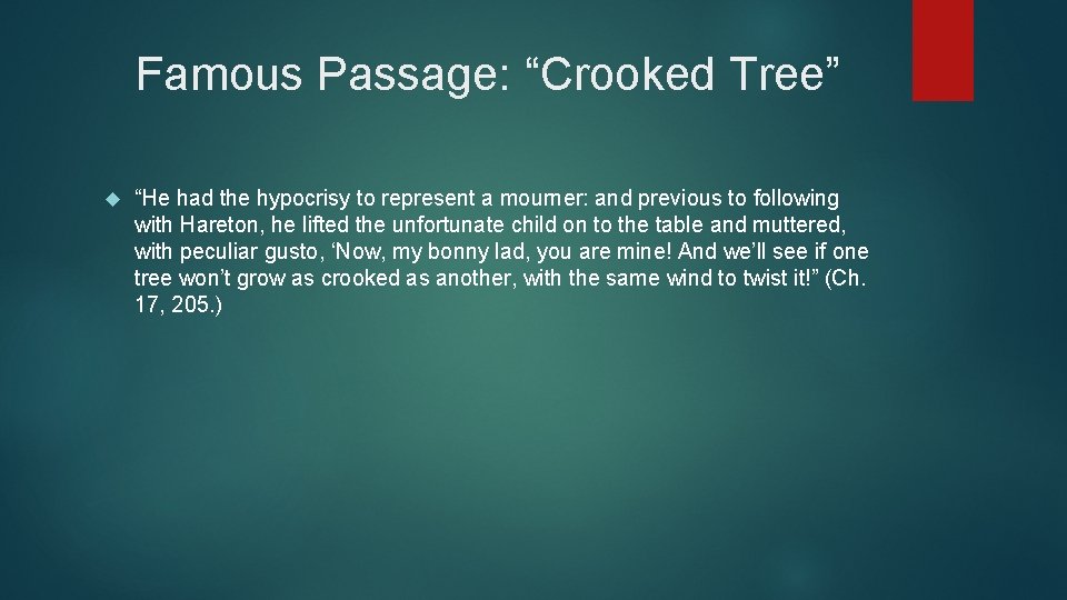 Famous Passage: “Crooked Tree” “He had the hypocrisy to represent a mourner: and previous