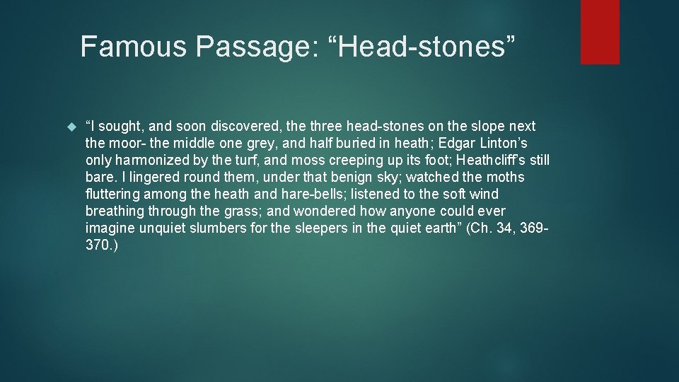 Famous Passage: “Head-stones” “I sought, and soon discovered, the three head-stones on the slope