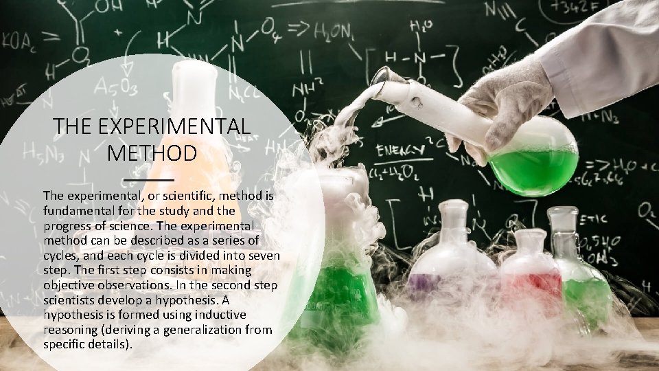 THE EXPERIMENTAL METHOD The experimental, or scientific, method is fundamental for the study and