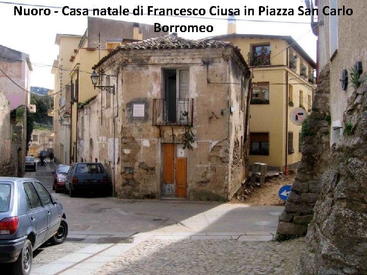 Nuoro - Casa natale di Francesco Ciusa in Piazza San Carlo Borromeo 