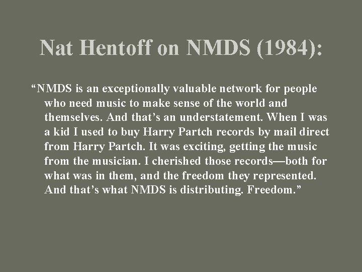 Nat Hentoff on NMDS (1984): “NMDS is an exceptionally valuable network for people who