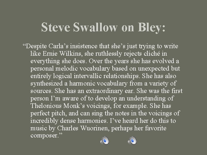 Steve Swallow on Bley: “Despite Carla’s insistence that she’s just trying to write like