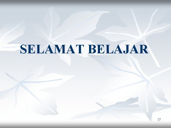 SELAMAT BELAJAR 17 