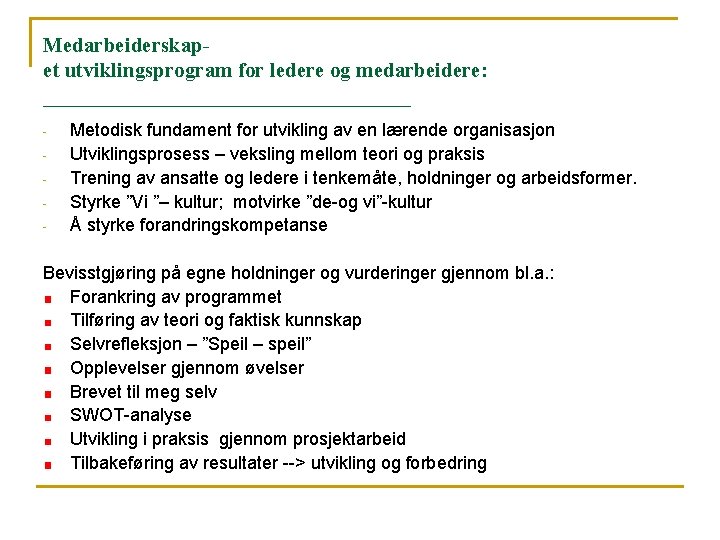 Medarbeiderskapet utviklingsprogram for ledere og medarbeidere: __________________ - Metodisk fundament for utvikling av en