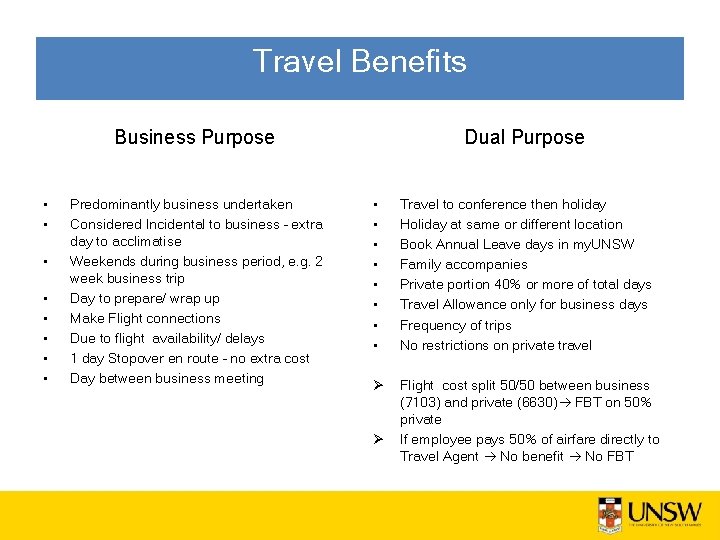 Travel Benefits Business Purpose • • Predominantly business undertaken Considered Incidental to business –