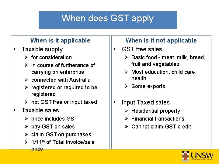 When does GST apply When is it applicable • Taxable supply Ø for consideration