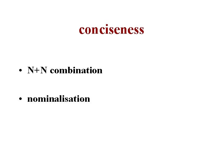 conciseness • N+N combination • nominalisation 
