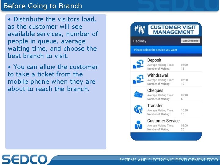 Before Going to Branch • Distribute the visitors load, as the customer will see