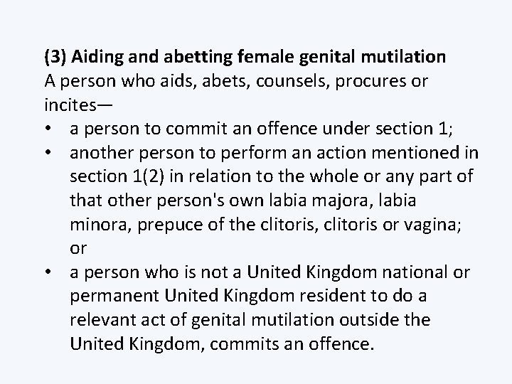 (3) Aiding and abetting female genital mutilation A person who aids, abets, counsels, procures