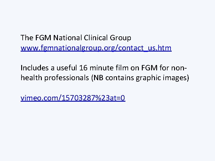  The FGM National Clinical Group www. fgmnationalgroup. org/contact_us. htm Includes a useful 16