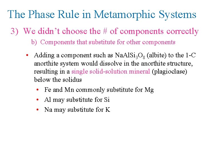 The Phase Rule in Metamorphic Systems 3) We didn’t choose the # of components