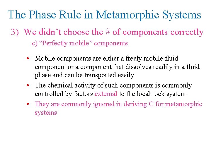 The Phase Rule in Metamorphic Systems 3) We didn’t choose the # of components