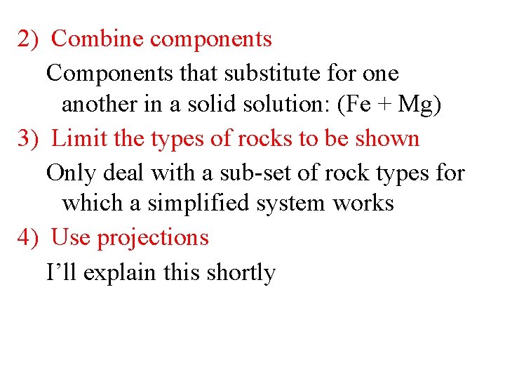2) Combine components Components that substitute for one another in a solid solution: (Fe