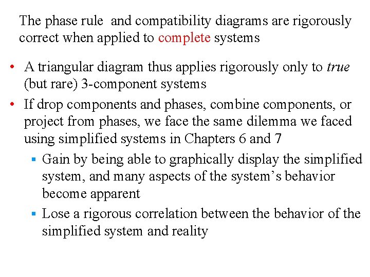 The phase rule and compatibility diagrams are rigorously correct when applied to complete systems