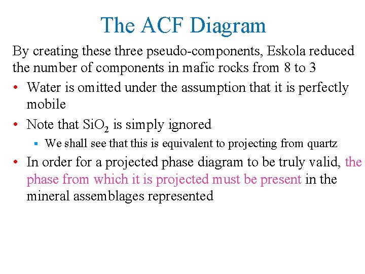 The ACF Diagram By creating these three pseudo-components, Eskola reduced the number of components