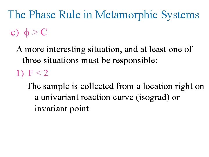 The Phase Rule in Metamorphic Systems c) f > C A more interesting situation,