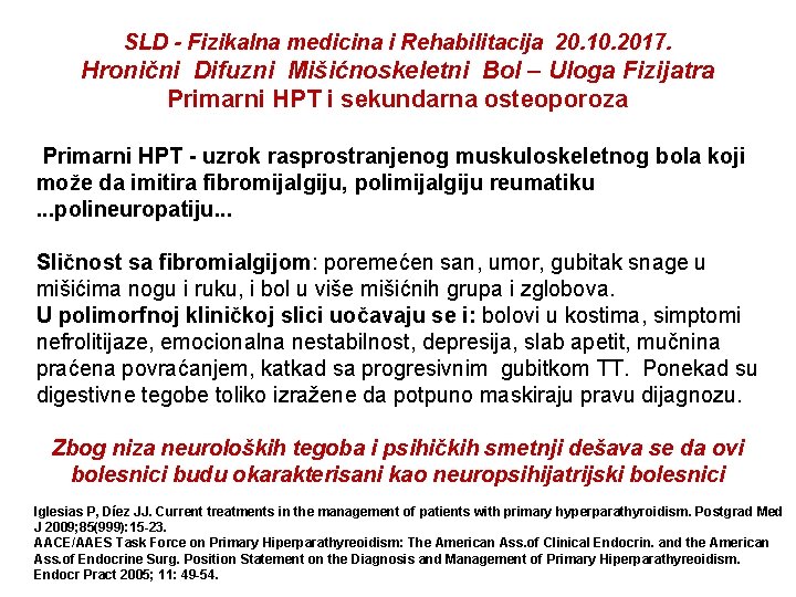 SLD - Fizikalna medicina i Rehabilitacija 20. 10. 2017. Hronični Difuzni Mišićnoskeletni Bol –