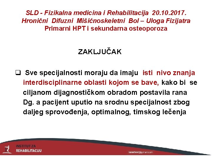 SLD - Fizikalna medicina i Rehabilitacija 20. 10. 2017. Hronični Difuzni Mišićnoskeletni Bol –