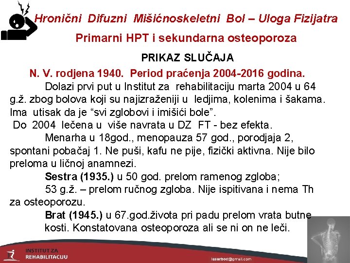 Hronični Difuzni Mišićnoskeletni Bol – Uloga Fizijatra Primarni HPT i sekundarna osteoporoza PRIKAZ SLUČAJA