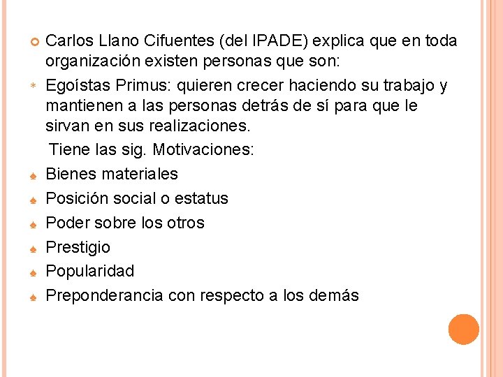  * ♠ ♠ ♠ Carlos Llano Cifuentes (del IPADE) explica que en toda