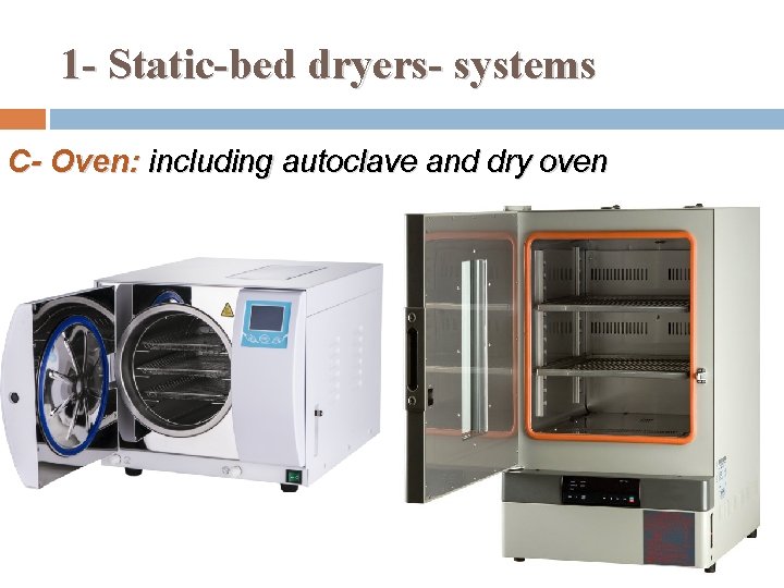 1 - Static-bed dryers- systems C- Oven: including autoclave and dry oven 