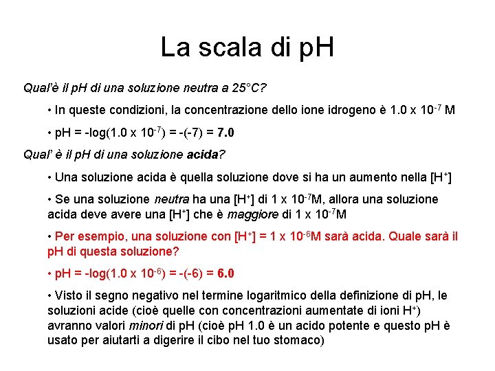 La scala di p. H Qual’è il p. H di una soluzione neutra a