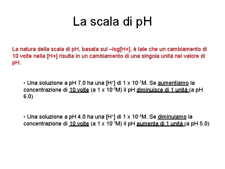 La scala di p. H La natura della scala di p. H, basata sul