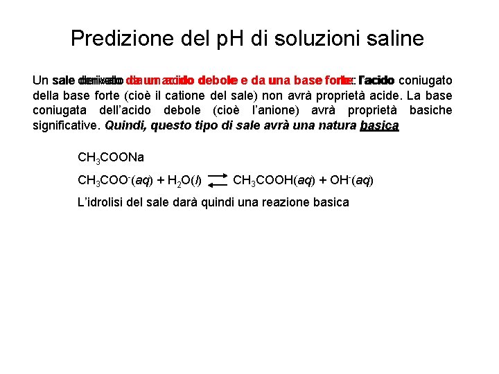 Predizione del p. H di soluzioni saline Un sale derivato da un acido debole