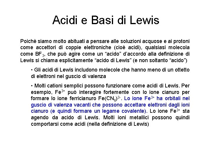 Acidi e Basi di Lewis Poichè siamo molto abituati a pensare alle soluzioni acquose
