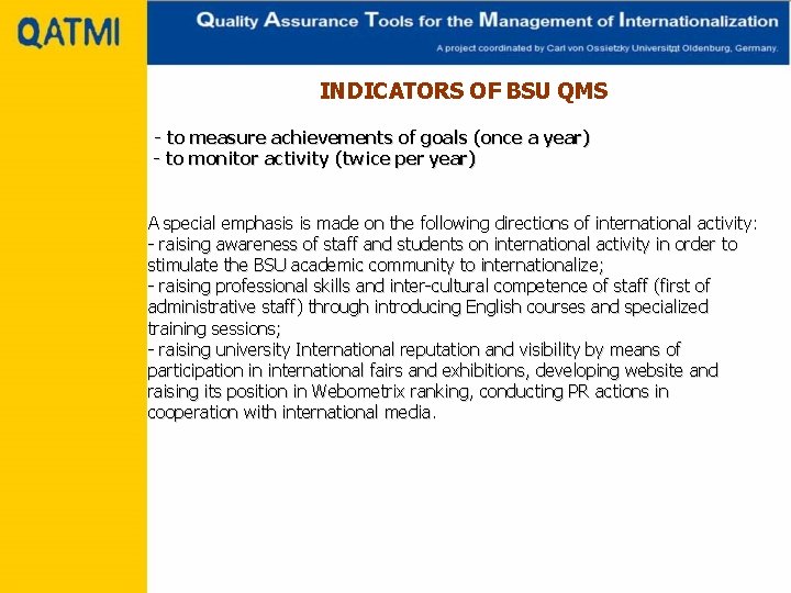 INDICATORS OF BSU QMS - to measure achievements of goals (once a year) -