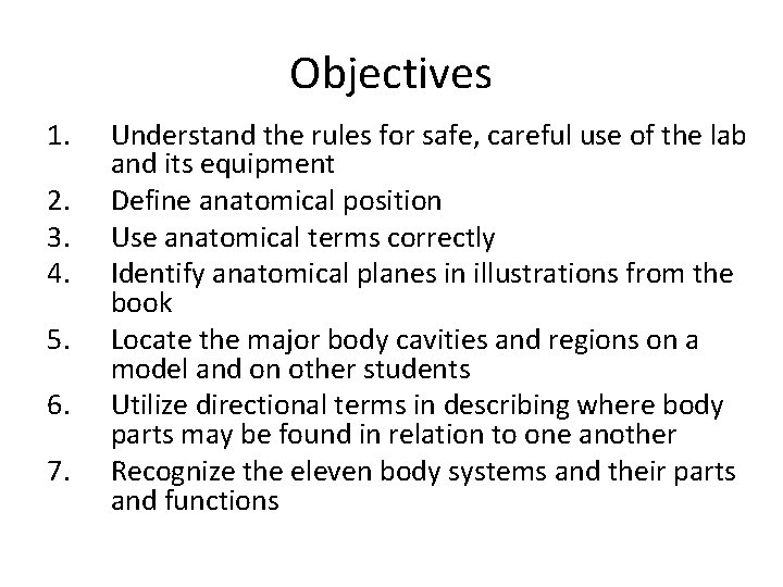 Objectives 1. 2. 3. 4. 5. 6. 7. Understand the rules for safe, careful