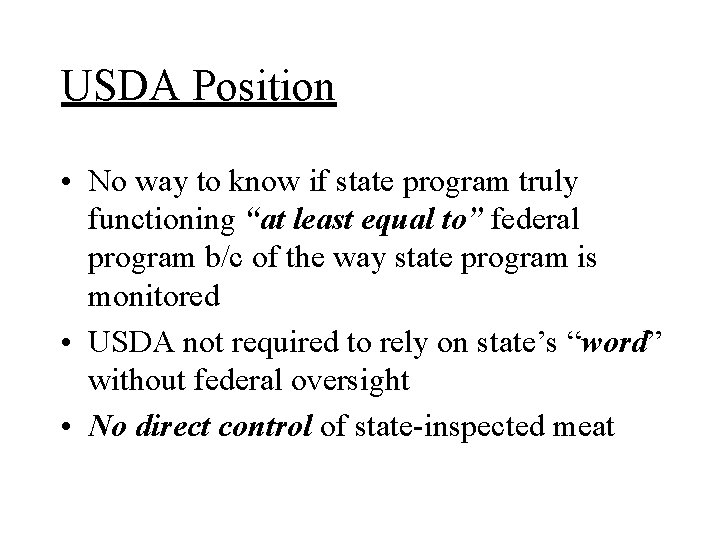 USDA Position • No way to know if state program truly functioning “at least