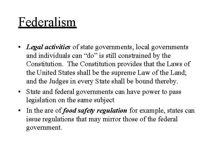 Federalism • Legal activities of state governments, local governments and individuals can “do” is