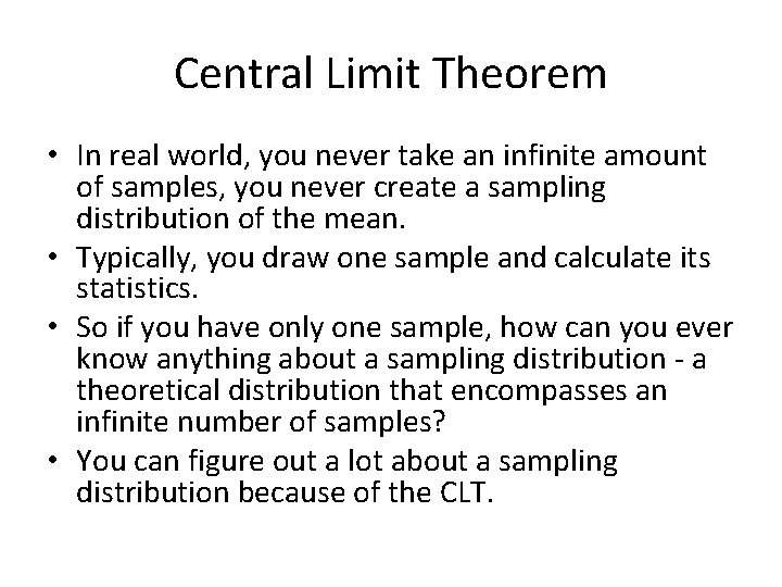 Central Limit Theorem • In real world, you never take an infinite amount of Central Limit Theorem • In real world, you never take an infinite amount of