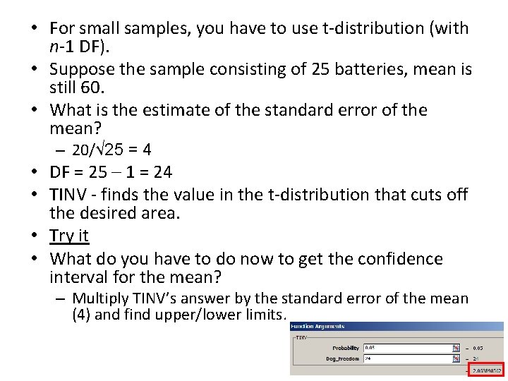  • For small samples, you have to use t-distribution (with n-1 DF). •