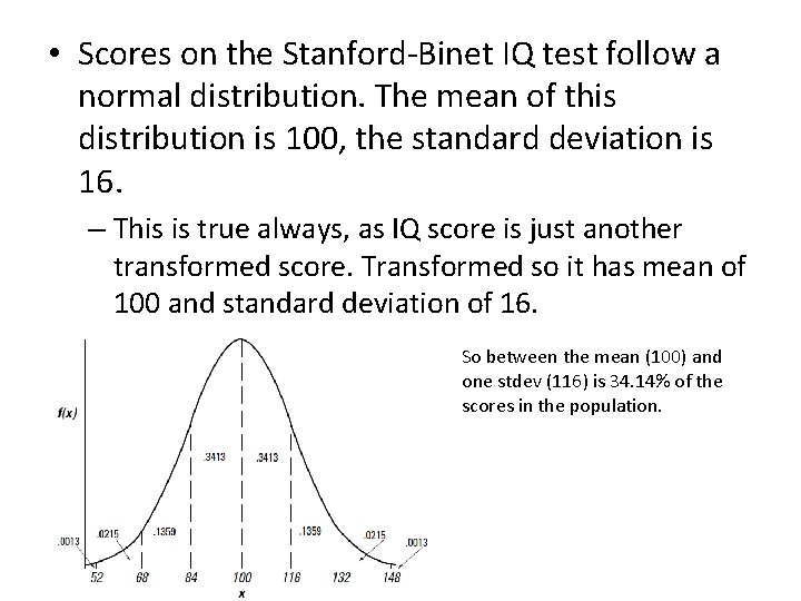  • Scores on the Stanford-Binet IQ test follow a normal distribution. The mean