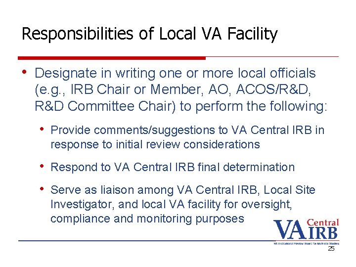 Responsibilities of Local VA Facility • Designate in writing one or more local officials