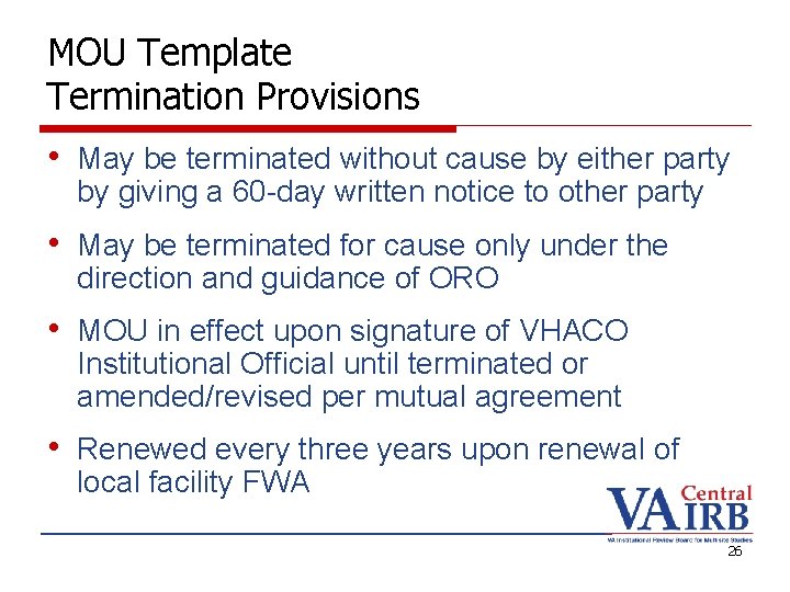 MOU Template Termination Provisions • May be terminated without cause by either party by