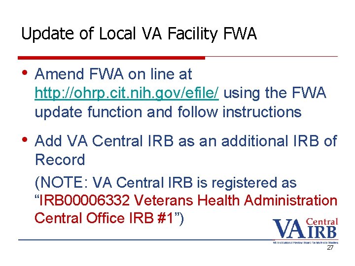 Update of Local VA Facility FWA • Amend FWA on line at http: //ohrp.