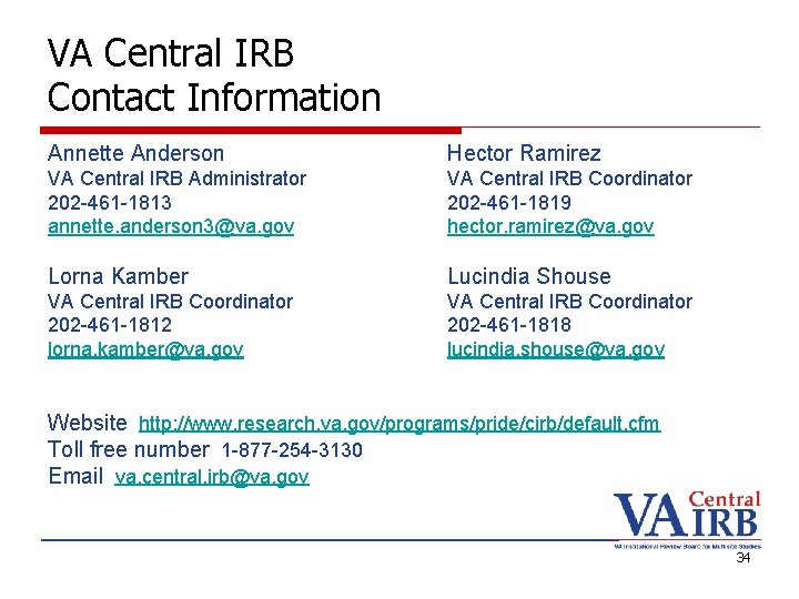 VA Central IRB Contact Information Annette Anderson Hector Ramirez VA Central IRB Administrator 202