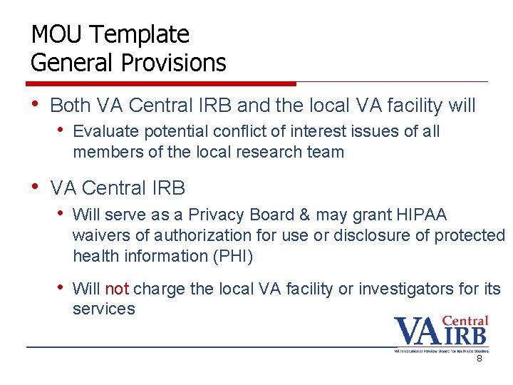 MOU Template General Provisions • Both VA Central IRB and the local VA facility