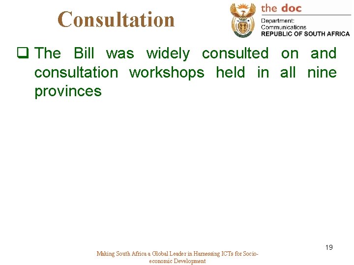 Consultation q The Bill was widely consulted on and consultation workshops held in all