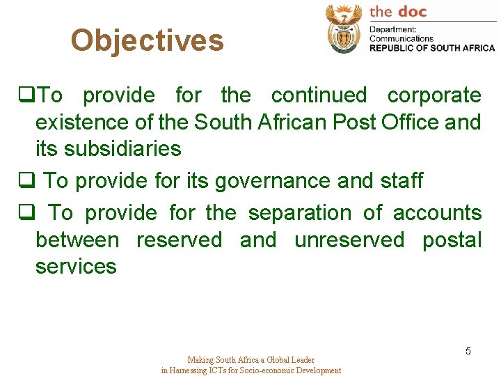Objectives q. To provide for the continued corporate existence of the South African Post