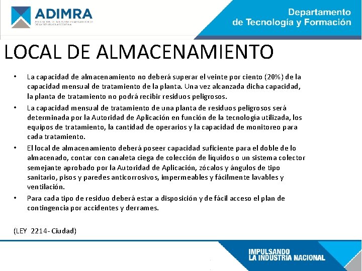 LOCAL DE ALMACENAMIENTO • • La capacidad de almacenamiento no deberá superar el veinte